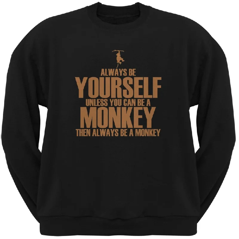 Always Be Yourself Monkey Black Adult Crew Neck SweatshirtCrewneckvr