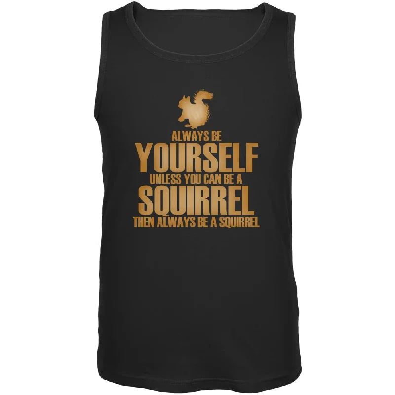 Breathable vestAlways Be Yourself Squirrel Mens Tank Top